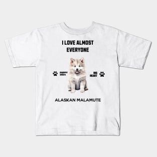 Alaskan Malamute  i love almost everyone Kids T-Shirt